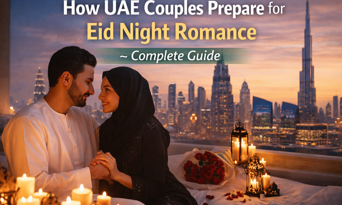 How UAE Couples Prepare for Eid Night Romance
