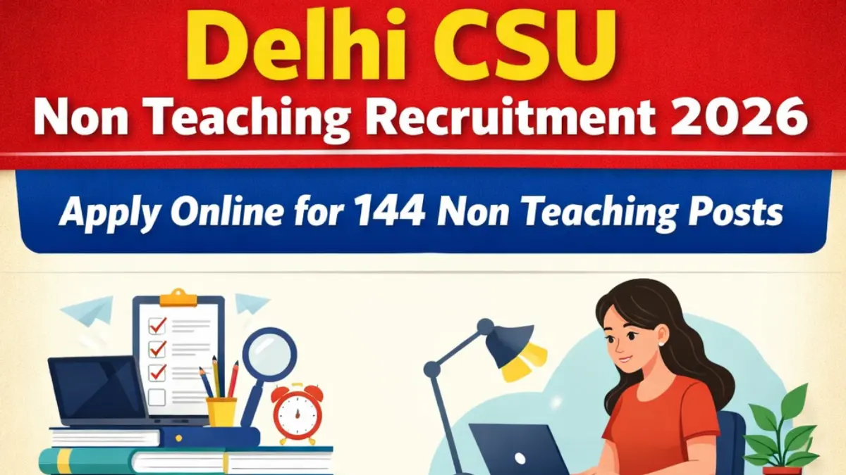 Delhi CSU Non Teaching Vacancy 2026.webp