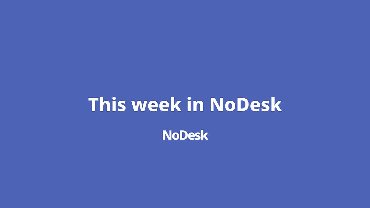 NoDesk: Issue #413 – NoDesk