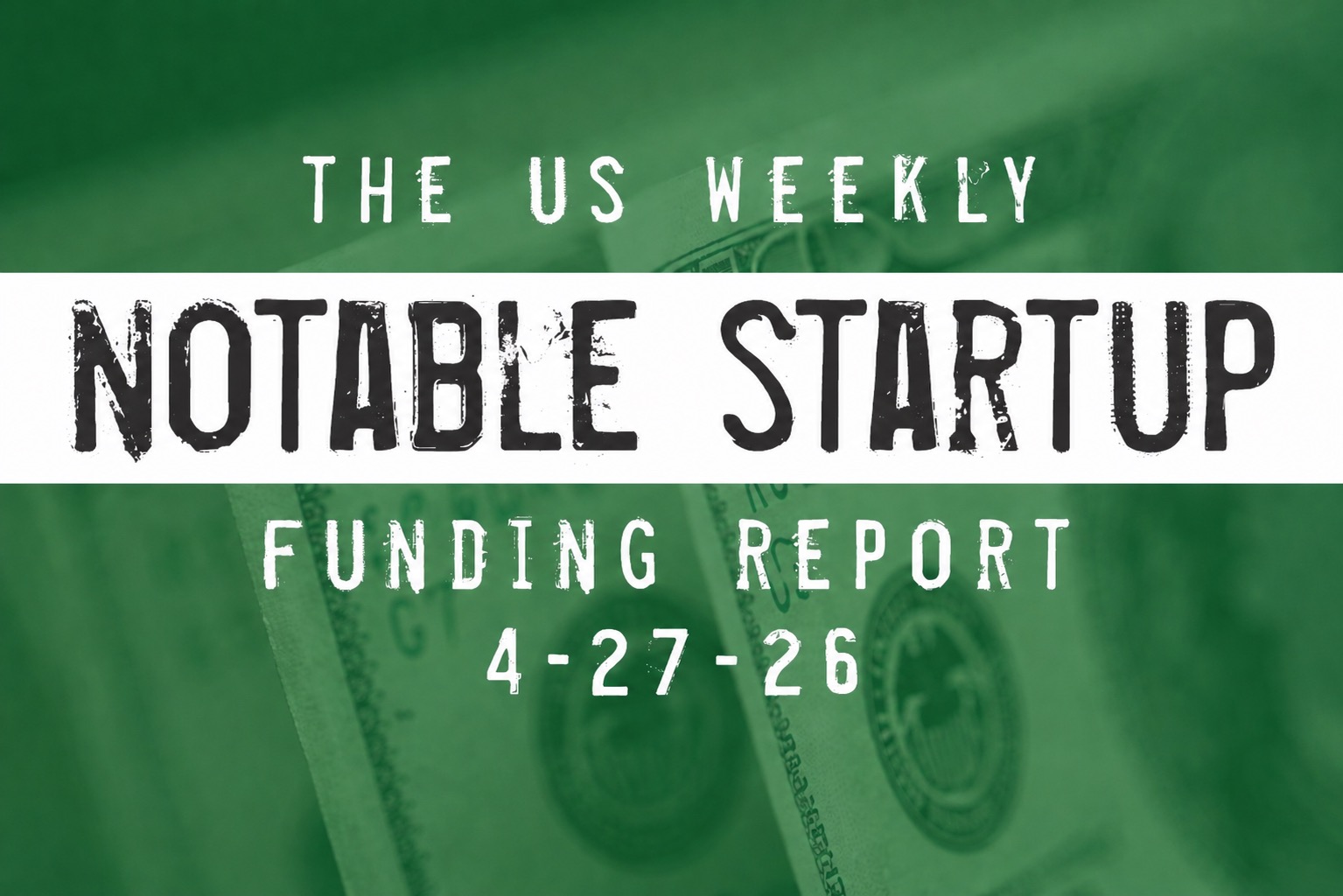 US Weekly Startup Funding Report 4 27 26