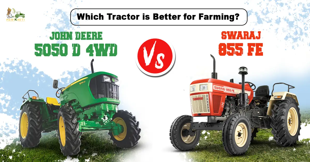 Swaraj 855 FE vs John Deere 5050 D 4WD Which Tractor is Better for Farming1.webp