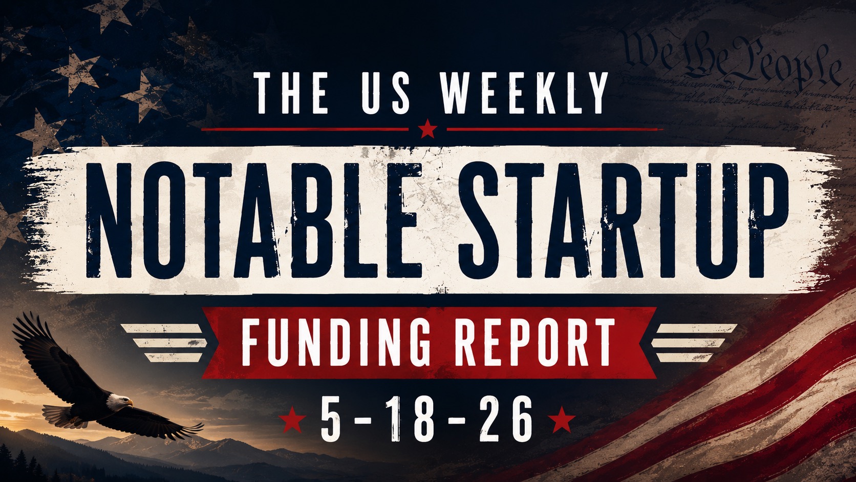 US Weekly Startup Funding Report 5 18 26